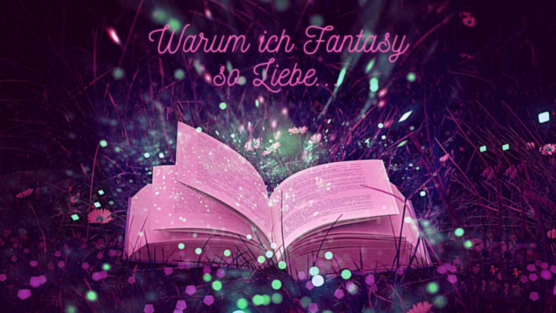 Beitragsbild: Warum ich Fantasy so liebe.