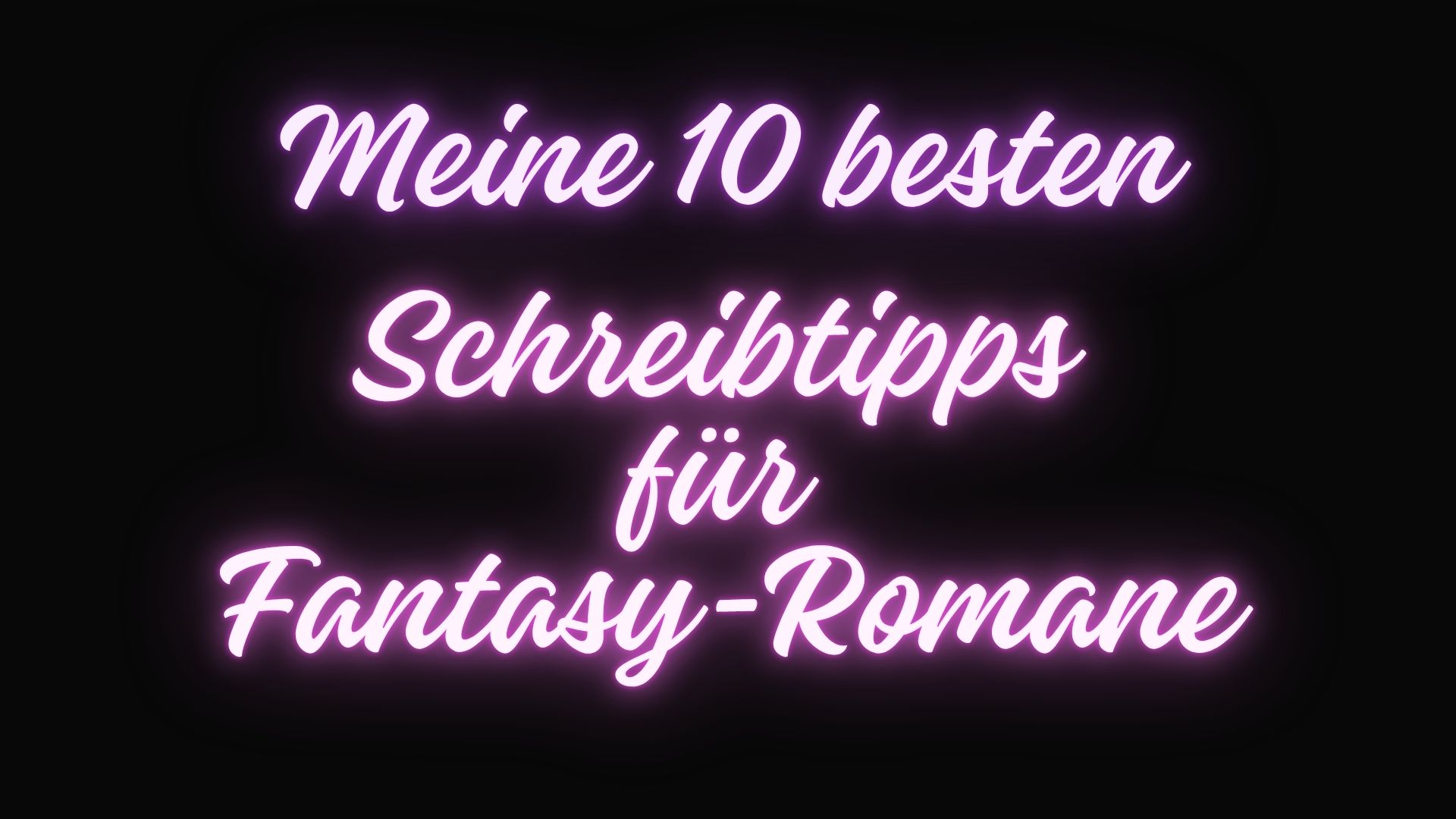 Beitragsbild: Meine 10 besten Schreibtipps f&uuml;r Fantasyromane