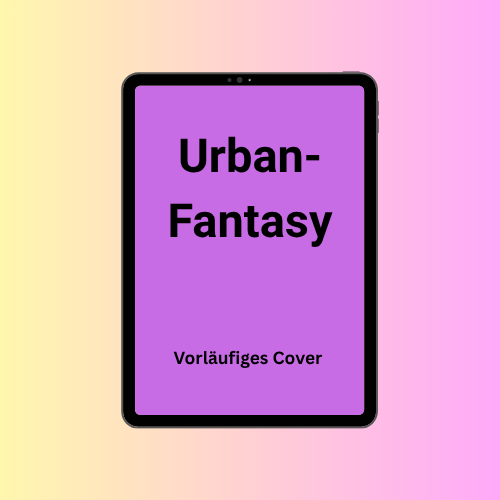 vorläufiges Cover Urban-Fantasy Vorläufiges Coverbild – Urban-Fantasy.