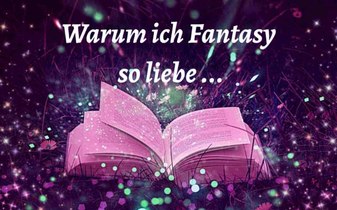 Blog-Beitragsbild: Warum ich Fantasy so liebe.