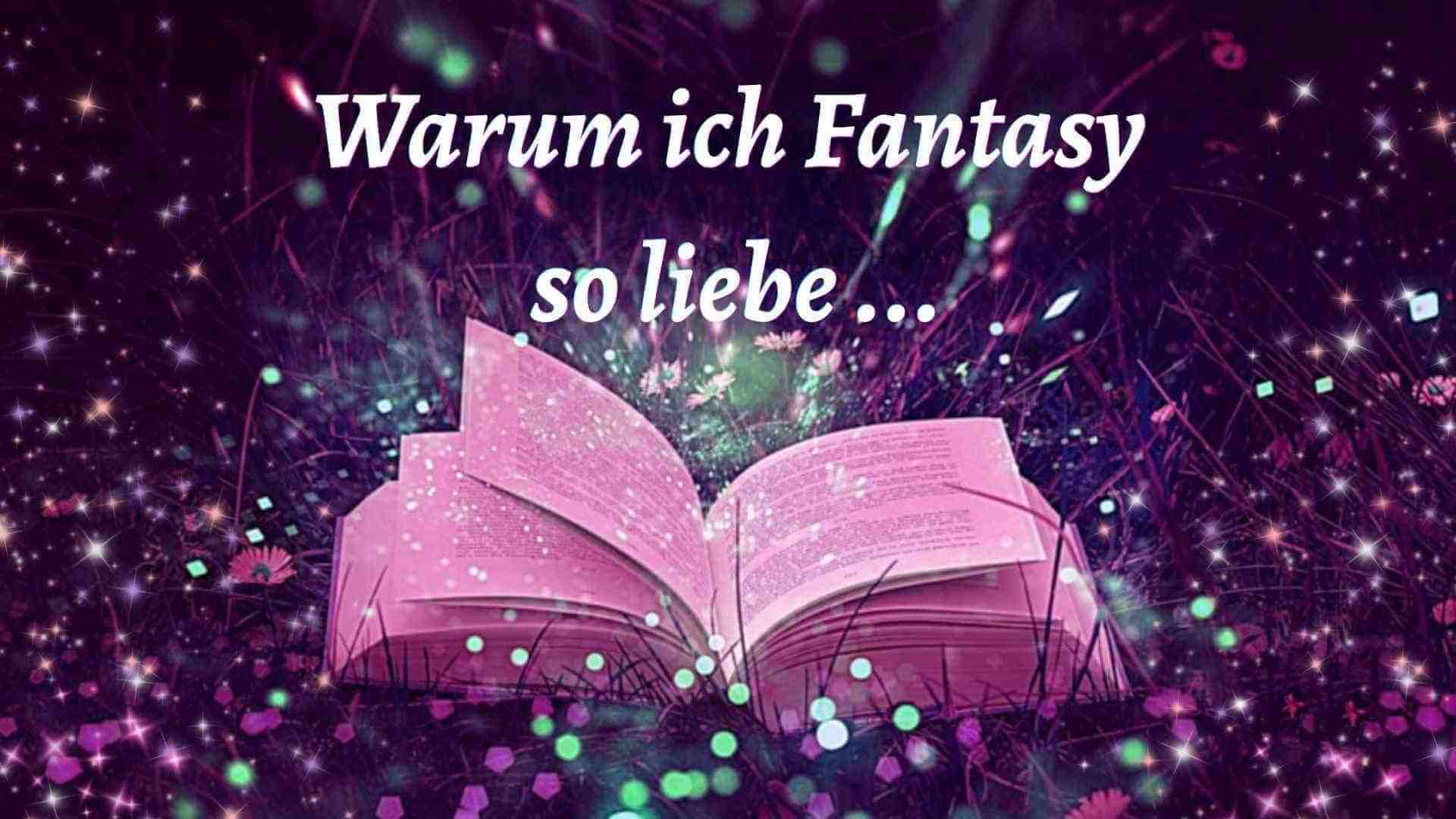Blog-Beitragsbild: Warum ich Fantasy so liebe.